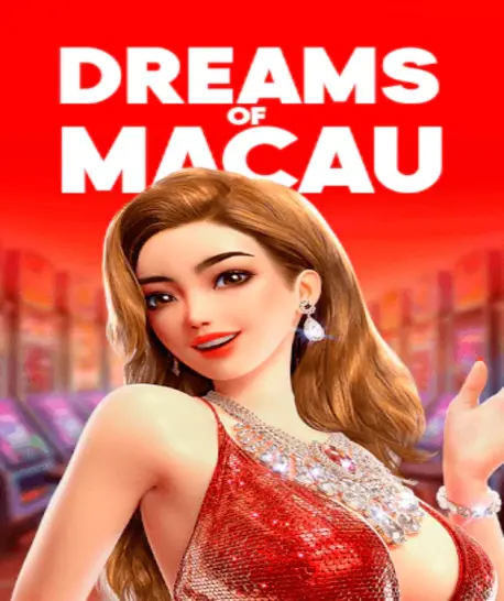 Dreams of Macau është slot plot shkëlqim dhe çmime